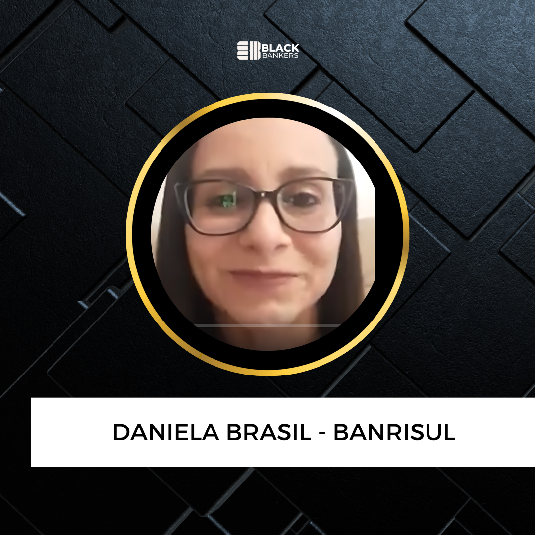 Desacreditada em processos seletivos por falta de resultados, reverteu sua trajetória de escriturária estagnada para Gerente de Contas do Afinidade Alta Renda- Daniela Brasil